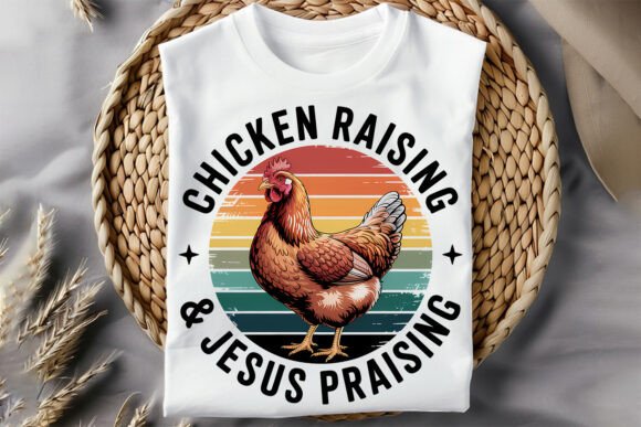 Christian Chicken Raising Jesus Praising T-Shirt Designs