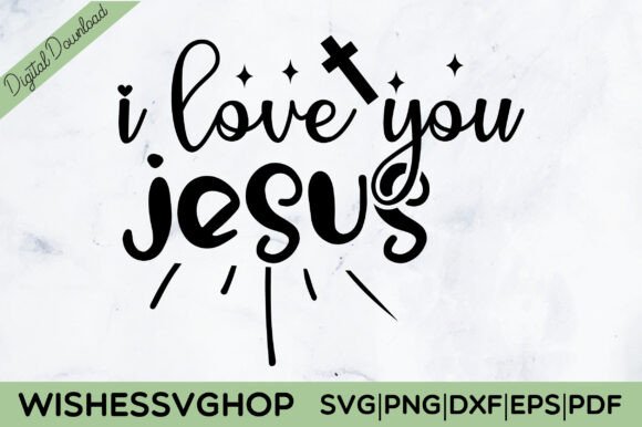 I Love You Jesus SVG PNG T-Shirt Designs