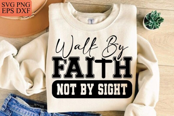 Inspirational Christian SVG, Faith SVG T-Shirt Designs