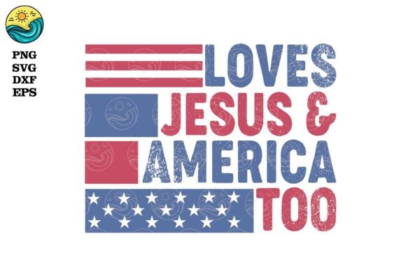 Love Jesus America Too SVG for T-Shirt Designs