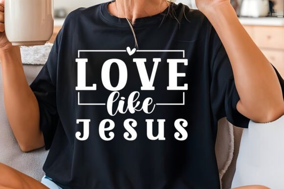 Love Like Jesus, Christian SVG PNG for T-Shirt Designs