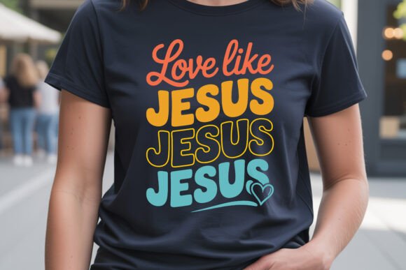 Love Like Jesus Faith SVG Tee and T-Shirt Designs