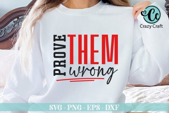Prove Them Wrong, Christian SVG PNG and T-Shirt Designs