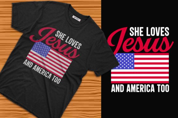 She Loves Jesus America Too Tee Design T-Shirt Designs