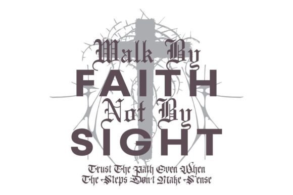 Walk by Faith T-shirt Christian Quotes
